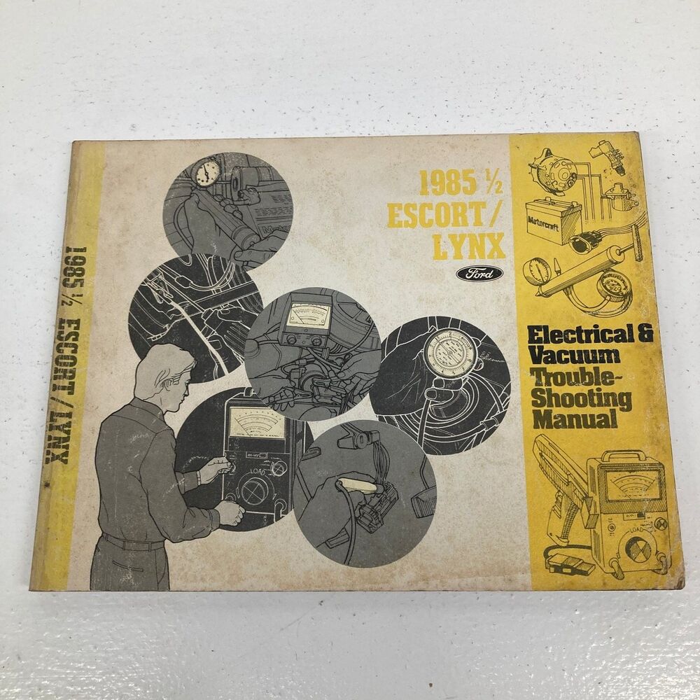 1985 ½ Escort/Lynx Electrical & Vacuum Trouble-Shooting Manual Ford